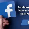 Facebook Otomatik Video Oynatma Nasıl Kapatılır?