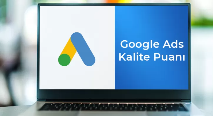 Google Ads Kalite Puanı Nedir?