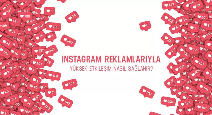 Instagram Reklamlarıyla Yüksek Etkileşim Nasıl Sağlanır?