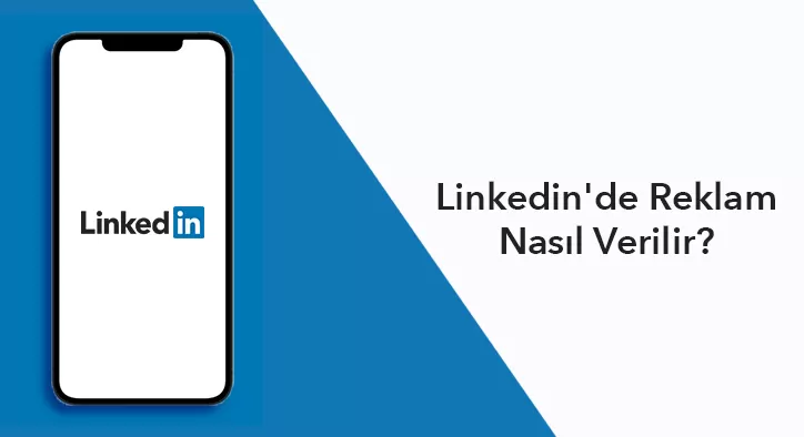 Linkedin'de Reklam Nasıl Verilir?