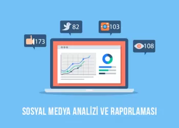 Sosyal Medya Analizi ve Raporlaması Nasıl Yapılır?