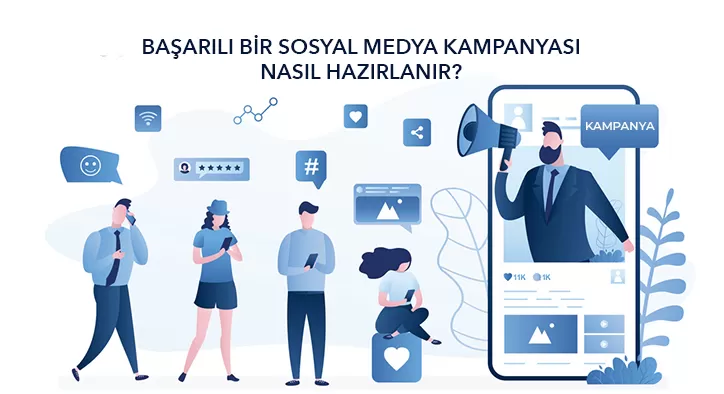 Başarılı Bir Sosyal Medya Kampanyası Nasıl Hazırlanır?