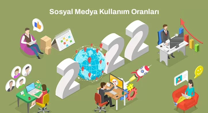 Sosyal Medya Kullanım Oranları 2022 Yılında Nasıl Değişti?