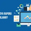 Sosyal Medya Raporu Nasıl Hazırlanır?