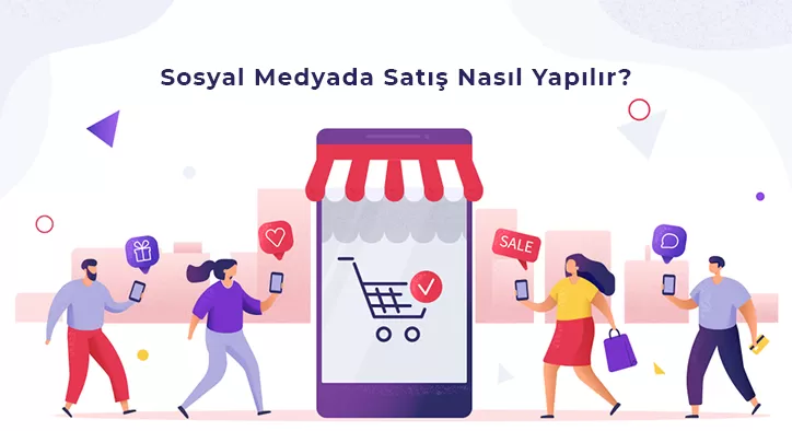 Sosyal Medyada Satış Nasıl Yapılır?