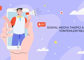 Sosyal Medya Takipçi Artırma Yöntemleri Nelerdir?
