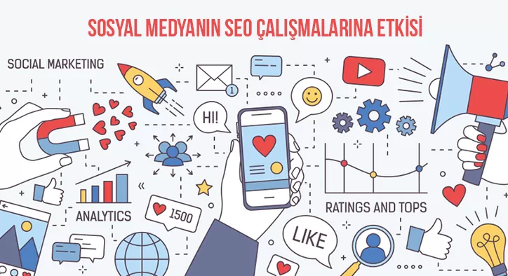 Sosyal Medyanın SEO Çalışmalarına Etkisi Nedir?