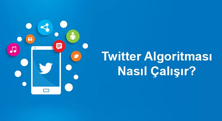 Twitter Algoritması Nasıl Çalışır?