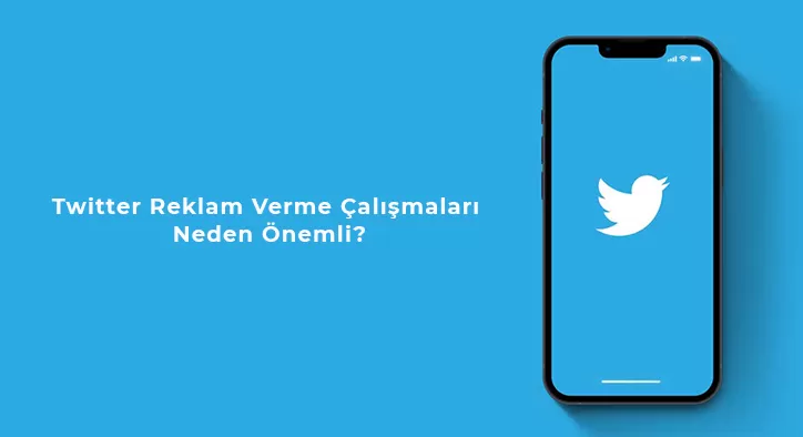 Twitter Reklam Verme Çalışmaları Neden Önemli?