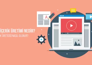 Dijital İçerik Üretimi Nedir? Nasıl İçerik Üreticisi Nasıl Olunur?