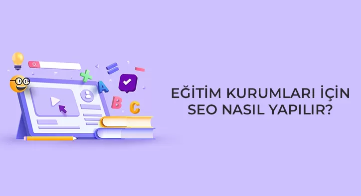 Eğitim Kurumları İçin SEO Nasıl Yapılır?