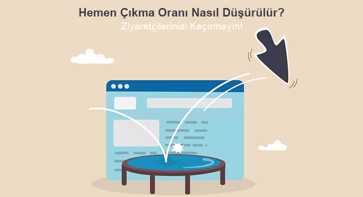 Hemen Çıkma Oranı Nasıl Düşürülür? – Ziyaretçilerinizi Kaçırmayın!