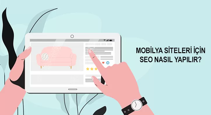 Mobilya Siteleri İçin SEO Nasıl Yapılır?