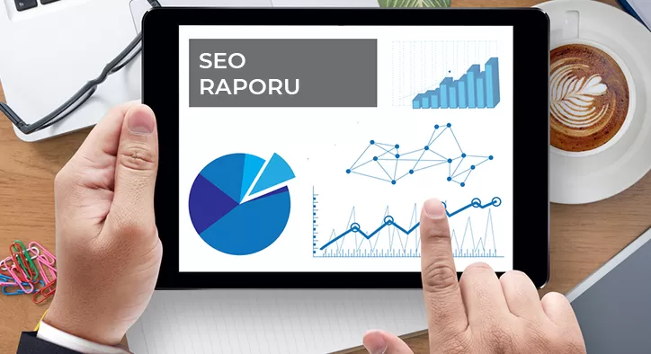 SEO Raporu Nedir? SEO Raporu Nasıl Hazırlanır?