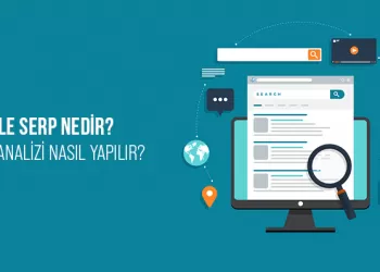Google SERP Nedir? SERP Analizi Nasıl Yapılır?
