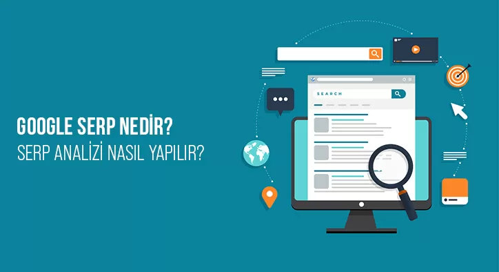 Google SERP Nedir? SERP Analizi Nasıl Yapılır?