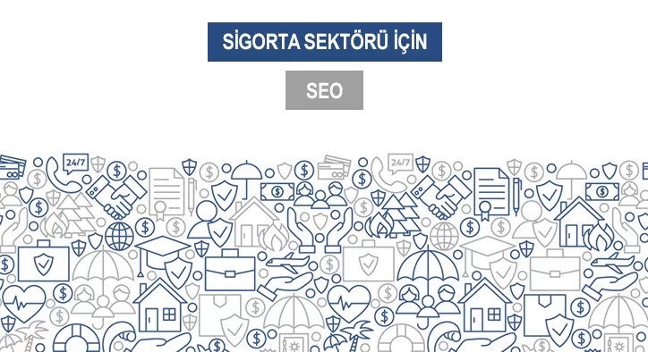 Sigorta Sektörü İçin SEO - Neden SEO Danışmanlığı Almalısınız?