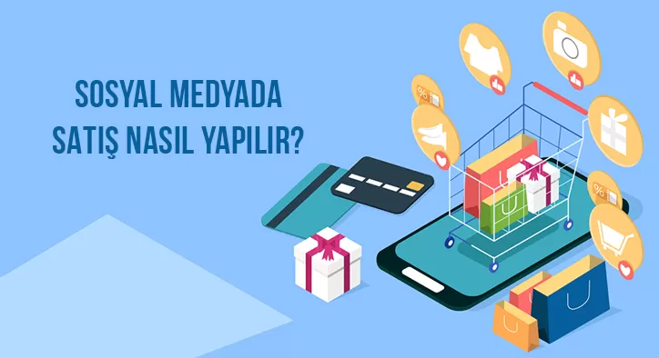 Sosyal Medyada Satış Nasıl Yapılır?