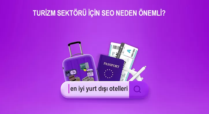 Turizm Sektörü İçin SEO Neden Önemli?